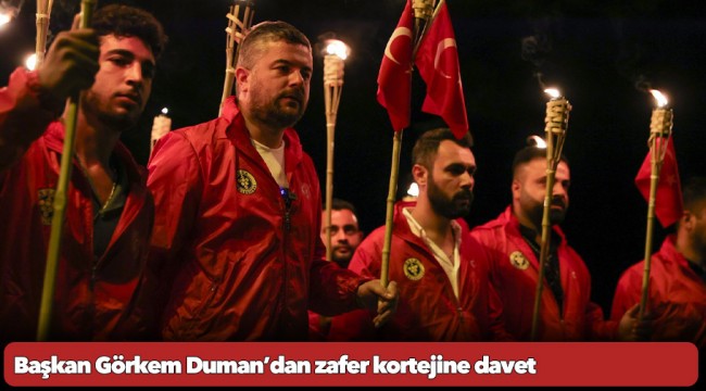 Başkan Görkem Duman’dan zafer kortejine davet