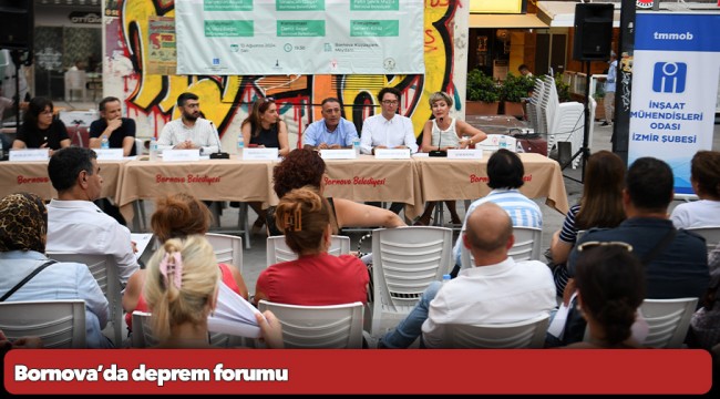 Bornova’da deprem forumu