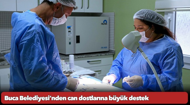 Buca Belediyesi’nden can dostlarına büyük destek