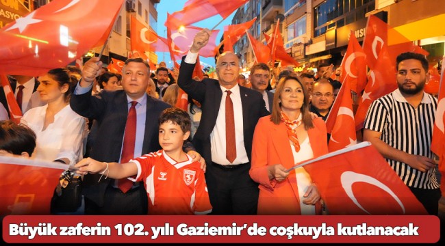 Büyük zaferin 102. yılı Gaziemir’de coşkuyla kutlanacak