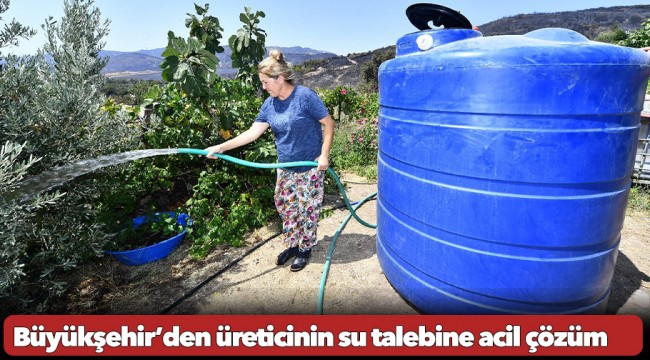 Büyükşehir’den üreticinin su talebine acil çözüm