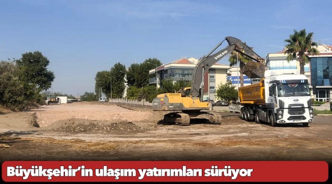 Büyükşehir’in ulaşım yatırımları sürüyor