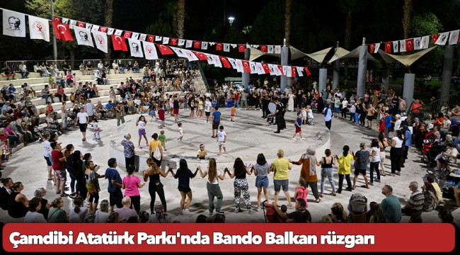 Çamdibi Atatürk Parkı&#039;nda Bando Balkan rüzgarı