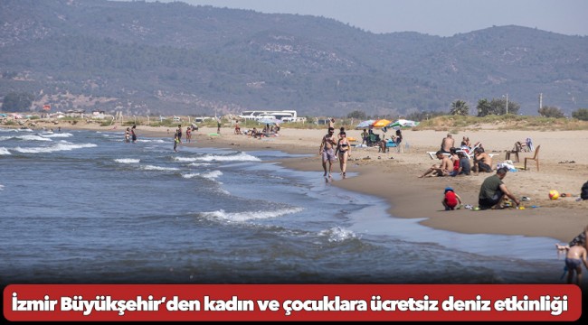 Dezavantajlı bölgelerin kadınları denizle buluştu