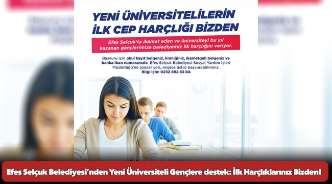 Efes Selçuk Belediyesi’nden Yeni Üniversiteli Gençlere destek: İlk Harçlıklarınız Bizden!