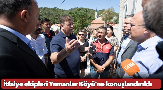 İtfaiye ekipleri Yamanlar Köyü'ne konuşlandırıldı