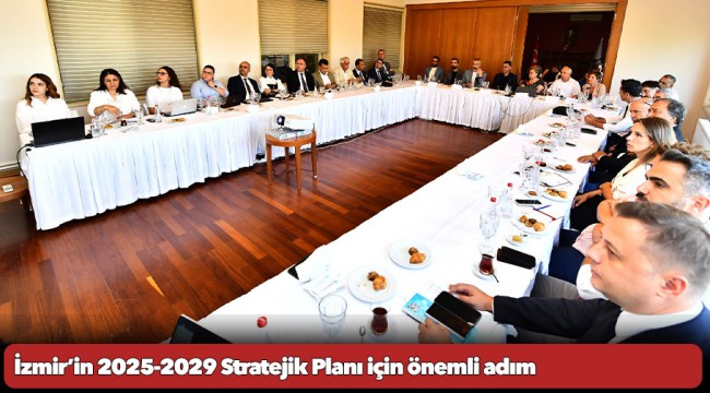 İzmir’in 2025-2029 Stratejik Planı için önemli adım