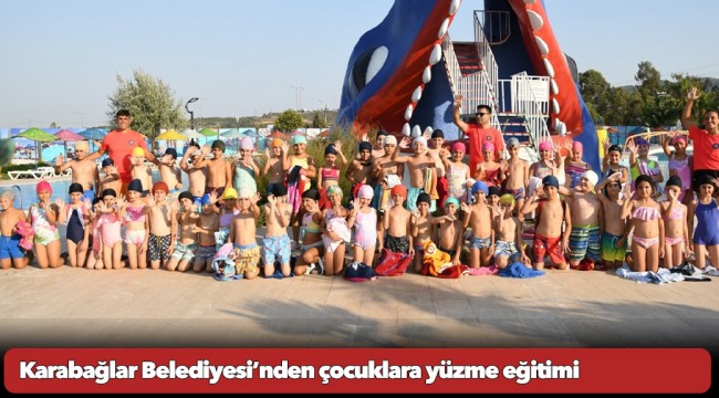 Karabağlar Belediyesi’nden çocuklara yüzme eğitimi