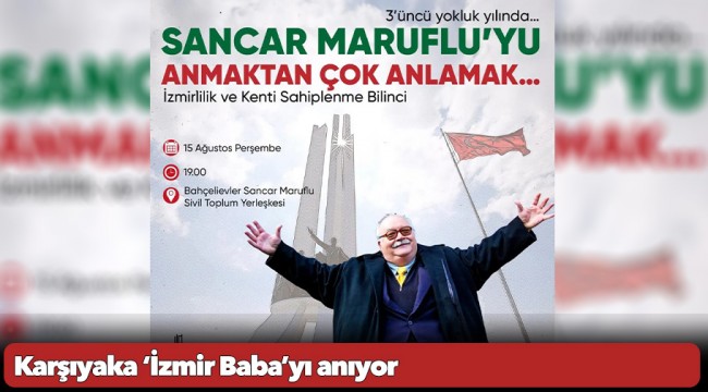 Karşıyaka ‘İzmir Baba’yı anıyor