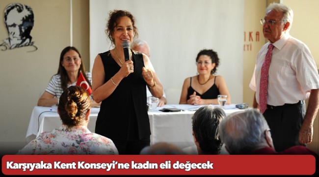 Karşıyaka Kent Konseyi’ne kadın eli değecek