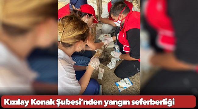 Kızılay Konak Şubesi’nden yangın seferberliği