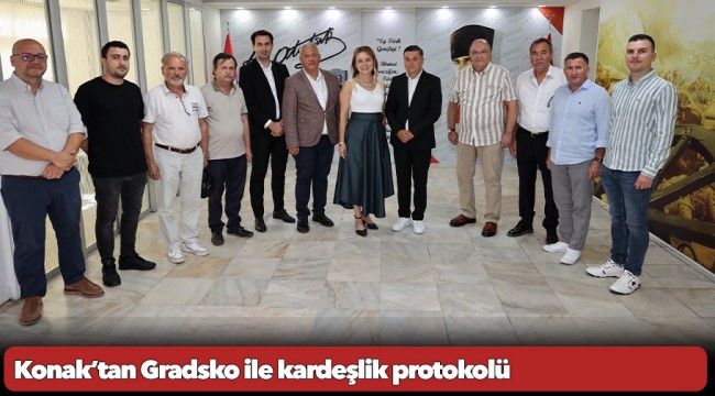 Konak’tan Gradsko ile kardeşlik protokolü