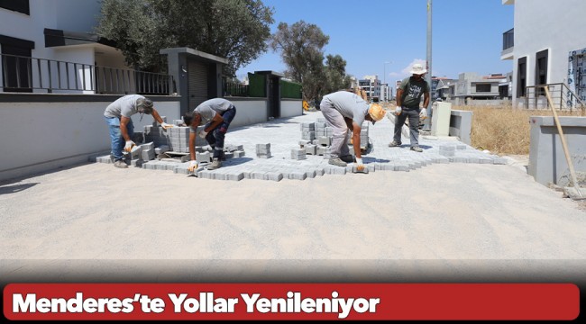 Menderes’te Yollar Yenileniyor