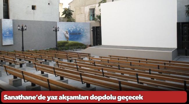Sanathane’de yaz akşamları dopdolu geçecek