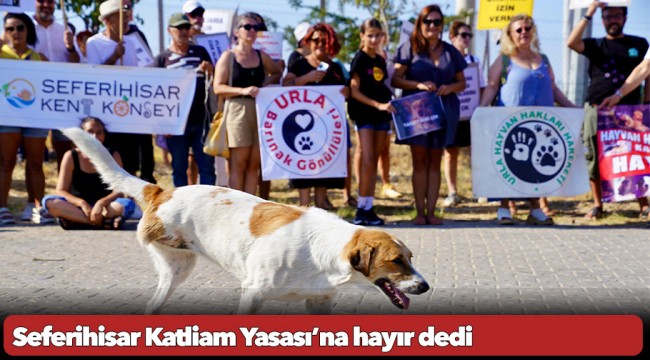 Seferihisar Katliam Yasası’na hayır dedi