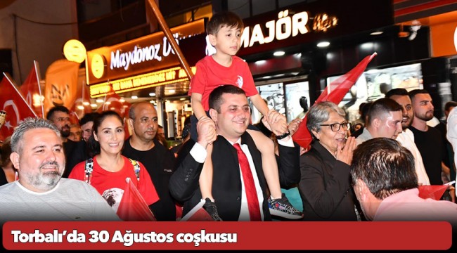 Torbalı’da 30 Ağustos coşkusu