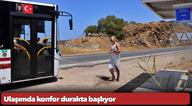 Ulaşımda konfor durakta başlıyor