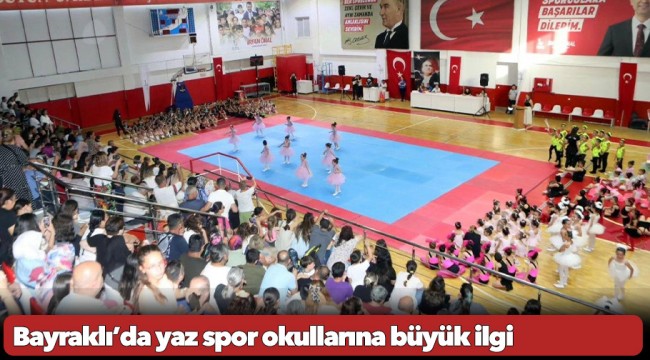 Bayraklı’da yaz spor okullarına büyük ilgi