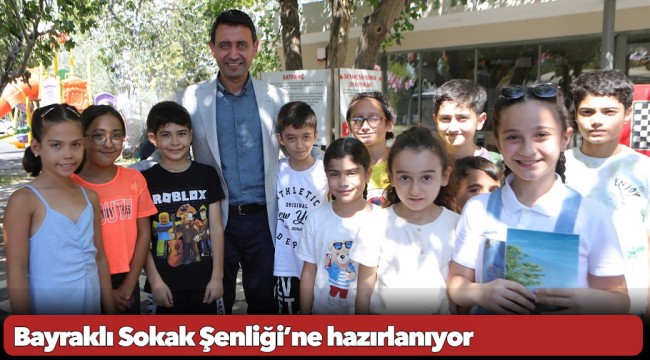 Bayraklı Sokak Şenliği’ne hazırlanıyor