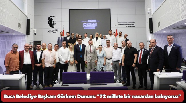 Buca Belediye Başkanı Görkem Duman: “72 millete bir nazardan bakıyoruz”