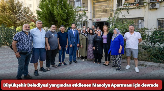 Büyükşehir Belediyesi yangından etkilenen Manolya Apartmanı için devrede