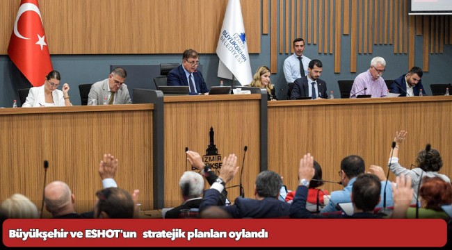 Büyükşehir ve ESHOT'un   stratejik planları oylandı
