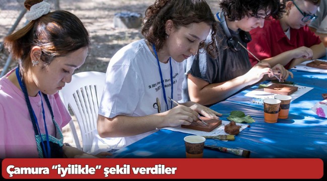 Çamura “iyilikle” şekil verdiler