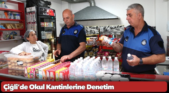 Çiğli’de Okul Kantinlerine Denetim
