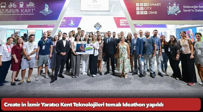 Create in İzmir Yaratıcı Kent Teknolojileri temalı Ideathon yapıldı