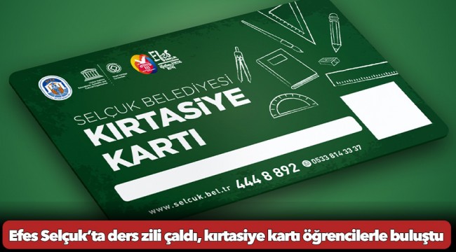 Efes Selçuk’ta ders zili çaldı, kırtasiye kartı öğrencilerle buluştu