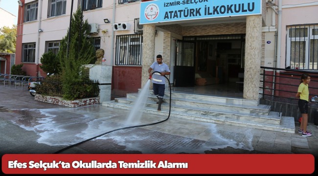 Efes Selçuk’ta Okullarda Temizlik Alarmı