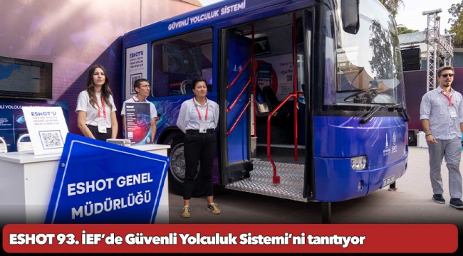 ESHOT 93. İEF’de Güvenli Yolculuk Sistemi’ni tanıtıyor