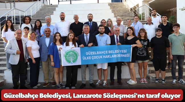 Güzelbahçe Belediyesi, Lanzarote Sözleşmesi&#039;ne taraf oluyor