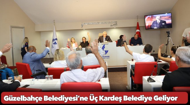 Güzelbahçe Belediyesi’ne Üç Kardeş Belediye Geliyor