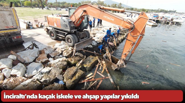 İnciraltı’nda kaçak iskele ve ahşap yapılar yıkıldı