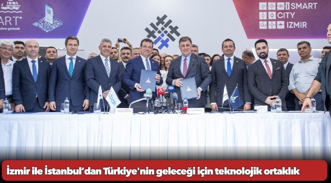 İzmir ile İstanbul’dan Türkiye'nin geleceği için teknolojik ortaklık