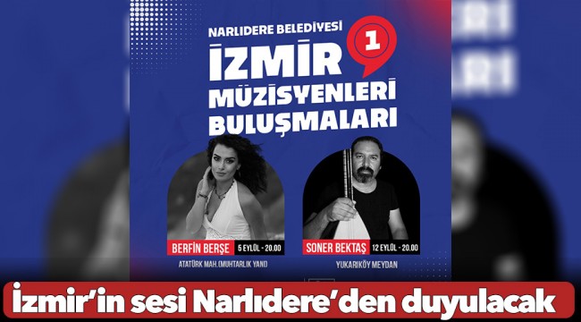 İzmir’in sesi Narlıdere’den duyulacak