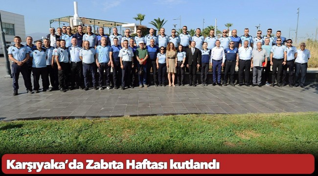 Karşıyaka’da Zabıta Haftası kutlandı