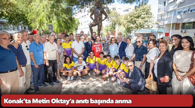 Konak’ta Metin Oktay’a anıtı başında anma