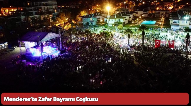 Menderes’te Zafer Bayramı Coşkusu