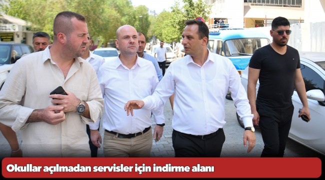 Okullar açılmadan servisler için indirme alanı