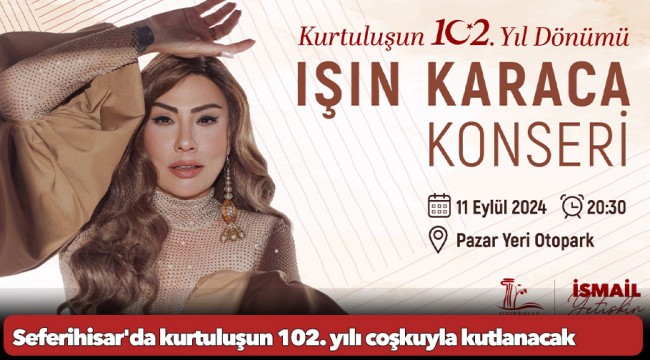 Seferihisar&#039;da kurtuluşun 102. yılı coşkuyla kutlanacak