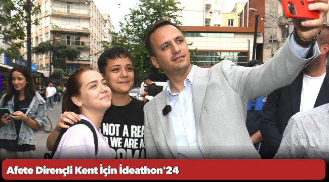 Afete Dirençli Kent İçin İdeathon&#039;24