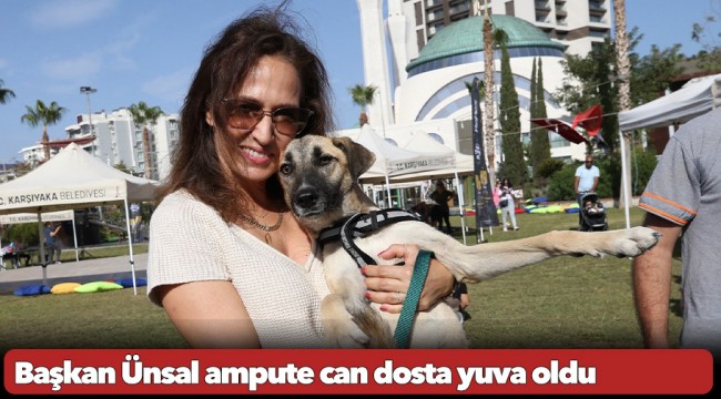 Başkan Ünsal ampute can dosta yuva oldu