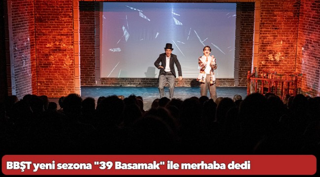 BBŞT yeni sezona "39 Basamak" ile merhaba dedi