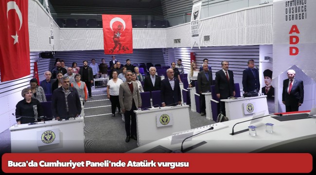 Buca'da Cumhuriyet Paneli'nde Atatürk vurgusu