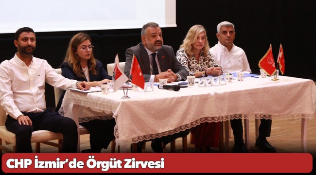 CHP İzmir’de Örgüt Zirvesi