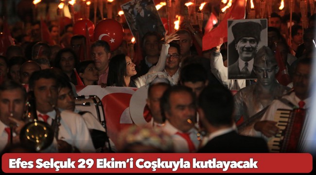 Efes Selçuk 29 Ekim’i Coşkuyla kutlayacak