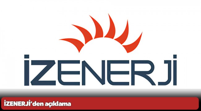 İZENERJİ’den açıklama