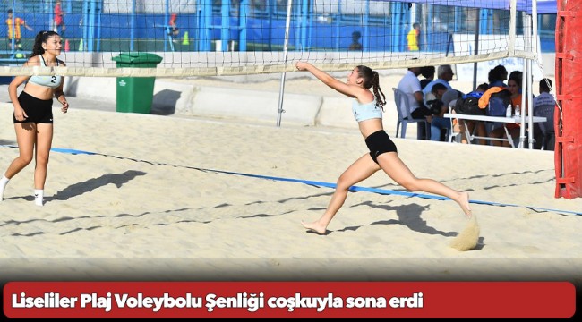 Liseliler Plaj Voleybolu Şenliği coşkuyla sona erdi